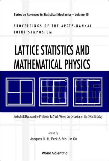 Lattice Statistics And Mathematical Physics: Festschrift Dedicated To  Professor Fa-yueh Wu On The Occasion Of His 70th Birthday, Proceedings Of Apctp-nankai Joint Symposium
