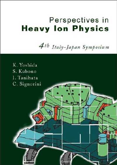 Perspectives In Heavy Ion Physics, Proceedings Of The 4th Italy-japan  Symposium