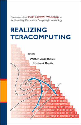 Realizing Teracomputing, Proceedings Of The Tenth Ecmwf Workshop On The Use  Of High Performance Computers In Meteorology
