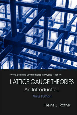 Lattice Gauge Theories: An Introduction (Third Edition) 3rd Revised edition