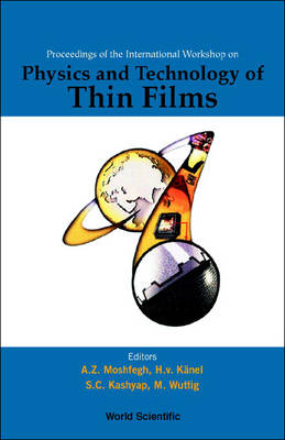 Physics and Technology of Thin Films: Proceedings of the International Workshop