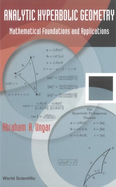 Analytic Hyperbolic Geometry: Mathematical Foundations and Applications