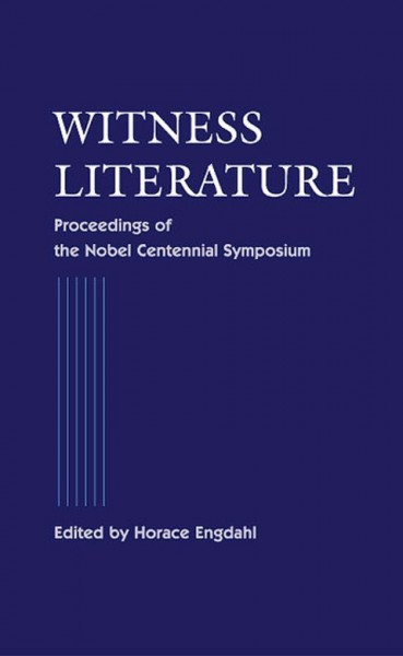 Witness Literature: Papers Presented at the Nobel Jubilee Symposium on Witness Literature   Stockholm, Sweden 4-5 December 2001