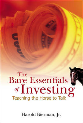 Bare Essentials of Investing: Teaching the Horse to Talk illustrated edition