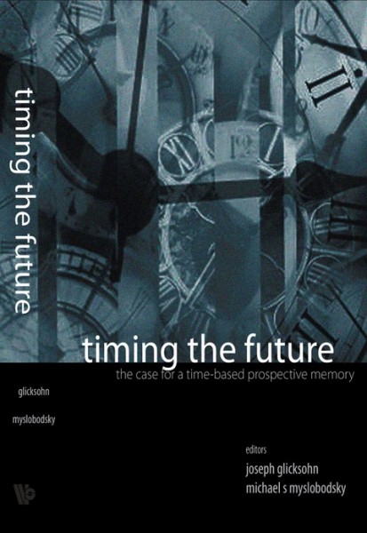 Timing the Future: The Case for a Time-Based Prospective Memory
