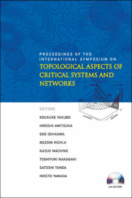 Topological Aspects Of Critical Systems And Networks (With Cd-rom) -  Proceedings Of The International Symposium