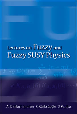 Lectures on Fuzzy and Fuzzy Susy Physics illustrated edition