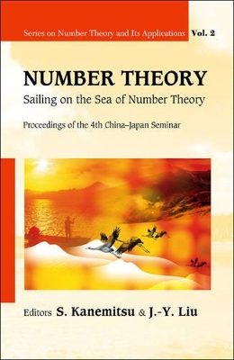 Number Theory: Sailing on the Sea of Number Theory Proceedings of the 4th China-Japan Seminar illustrated edition