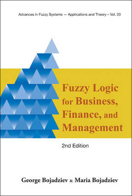 Fuzzy Logic for Business, Finance, and Management 2nd Revised edition