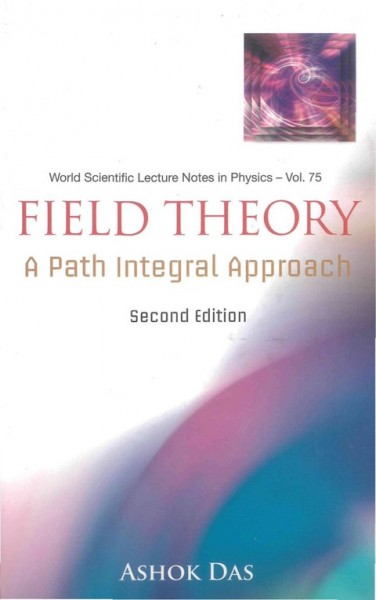 Field Theory: A Path Integral Approach 2nd Revised edition