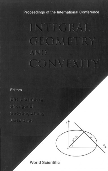 Integral Geometry and Convexity: Proceedings of the International Conference Wuhan, China 18 - 23 October 2004 illustrated edition