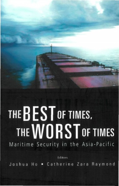 Best of Times, the Worst of Times: Maritime Security in the Asia-Pacific