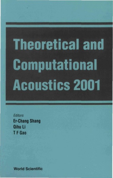 Theoretical and Computational Acoustics 2001: Proceedings of the International Conference, Beijing, China, 21-25 May 2001 2001