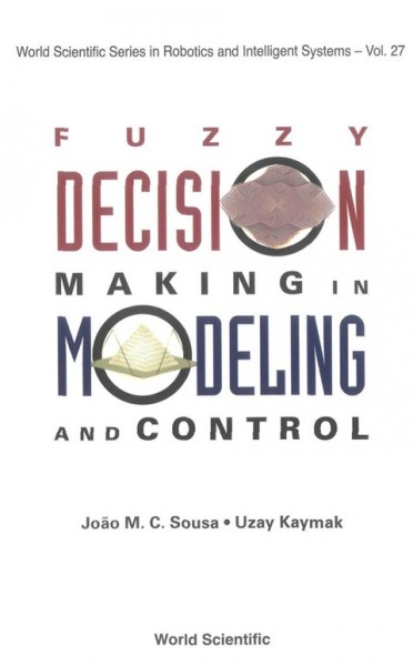 Fuzzy Decision Making in Modeling and Control illustrated edition