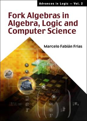 Fork Alegebras in Algebra, Logic and Computer Science