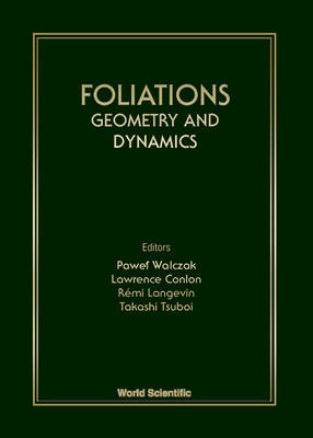 Foliations: Geometry and Dynamics - Proceedings of the Euroworkshop