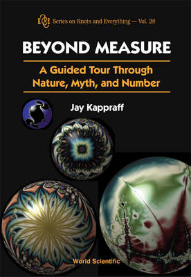 Beyond Measure: A Guided Tour Through Nature, Myth and Number illustrated edition
