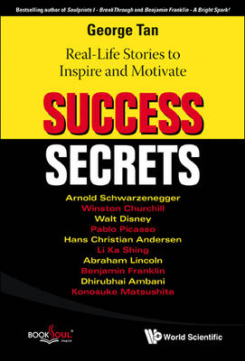 Success Secrets: Real-Life Stories to Inspire and Motivate
