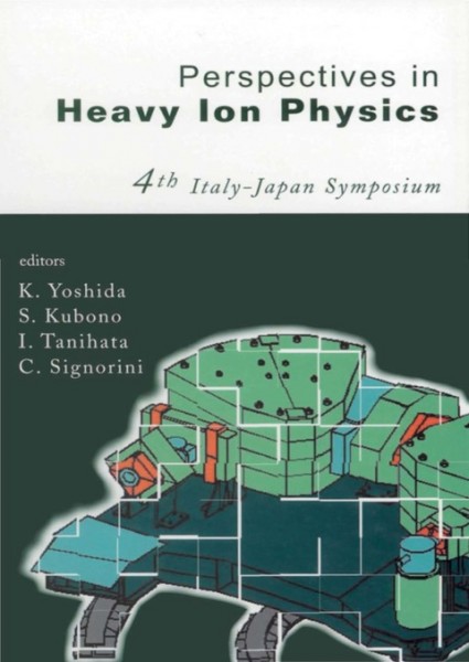 Perspectives in Heavy Ion Physics: Proceedings of the 4th Italy-Japan Symposium