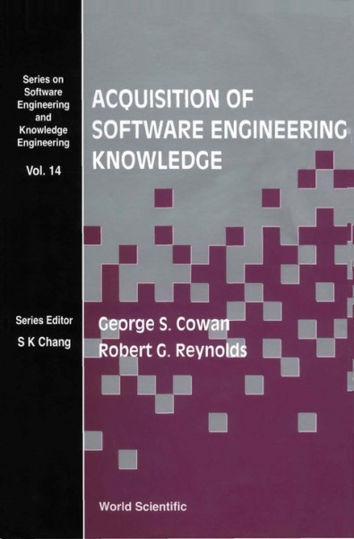Acquisition of Software Engineering Knowledge: SWEEP - An Automatic Programming System Based on Genetic Programming and   Cultural Algorithms illustrated edition