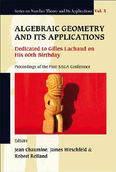 Algebraic Geometry And Its Applications: Dedicated To Gilles Lachaud On His  60th Birthday - Proceedings Of The First Saga Conference
