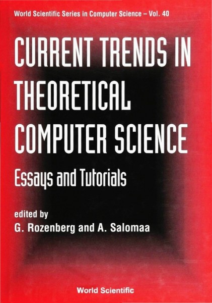 Current Trends in Theoretical Computer Science: Essays and Tutorials
