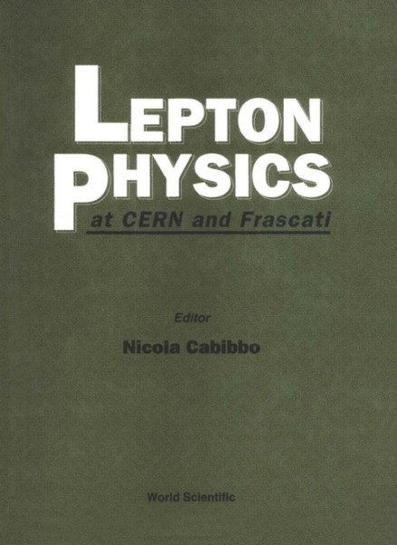 Lepton Physics at Cern and Frascati