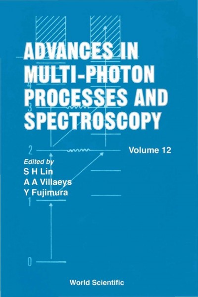 Advances in Multiphoton Processes and Spectroscopy, v. 12