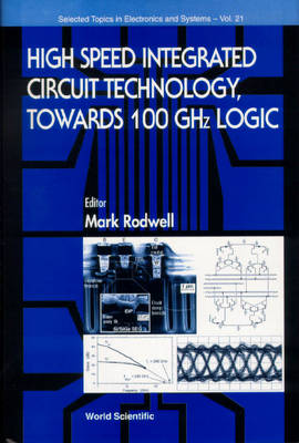 High Speed Integrated Circuit Technology: Towards 100 Ghz Logic