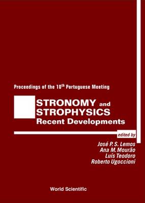 Astronomy and Astrophysics: Recent Developments - Proceedings of the 10th Portuguese Meeting