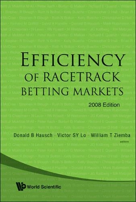 Efficiency of Racetrack Betting Markets 2008 illustrated edition