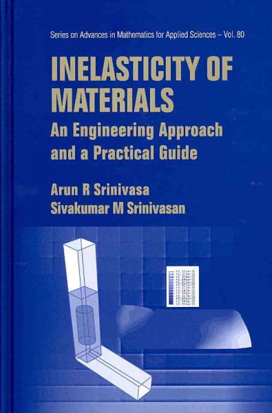 Inelasticity Of Materials: An Engineering Approach And A Practical Guide