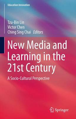 New Media and Learning in the 21st Century: A Socio-Cultural Perspective