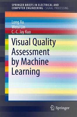 Visual Quality Assessment by Machine Learning 2015 ed.