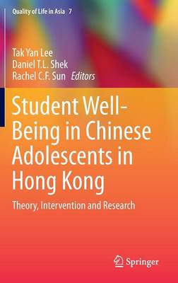 Student Well-Being in Chinese Adolescents in Hong Kong: Theory, Intervention and Research 1st ed. 2016