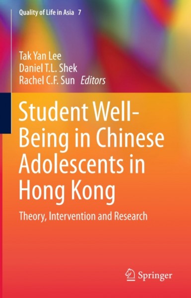 Student Well-Being in Chinese Adolescents in Hong Kong: Theory, Intervention and Research