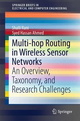 Multi-hop Routing in Wireless Sensor Networks: An Overview, Taxonomy, and Research Challenges 1st ed. 2016