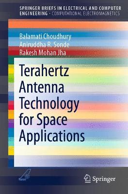 Terahertz Antenna Technology for Space Applications 2016 ed.