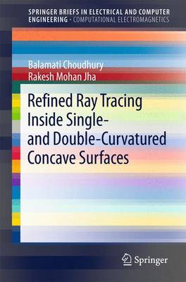 Refined Ray Tracing inside Single- and Double-Curvatured Concave Surfaces 1st ed. 2016