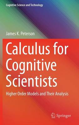 Calculus for Cognitive Scientists: Higher Order Models and Their Analysis 1st ed. 2016