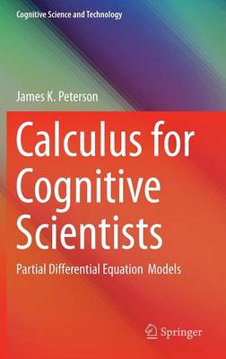 Calculus for Cognitive Scientists: Partial Differential Equation Models 1st ed. 2016