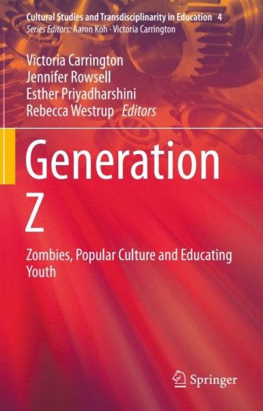 Generation Z: Zombies, Popular Culture and Educating Youth