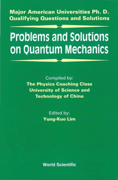Problems And Solutions On Quantum Mechanics