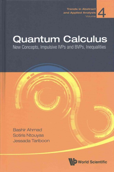 Quantum Calculus: New Concepts, Impulsive Ivps And Bvps, Inequalities
