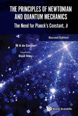 Principles Of Newtonian And Quantum Mechanics, The: The Need For Planck's  Constant, H Second Edition