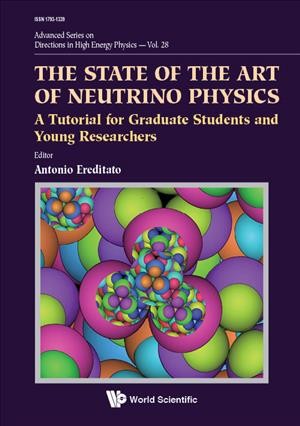 State Of The Art Of Neutrino Physics, The: A Tutorial For Graduate Students  And Young Researchers