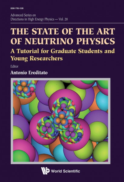State Of The Art Of Neutrino Physics, The: A Tutorial For Graduate Students And Young Researchers