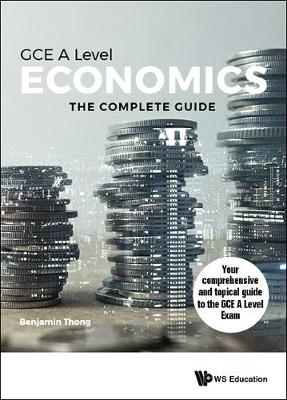 Economics For Gce A Level: The Complete Guide