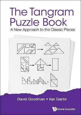 Tangram Puzzle Book, The: A New Approach To The Classic Pieces
