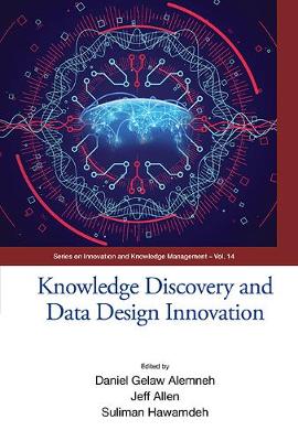 Knowledge Discovery And Data Design Innovation - Proceedings Of The  International Conference On Knowledge Management (Ickm 2017)